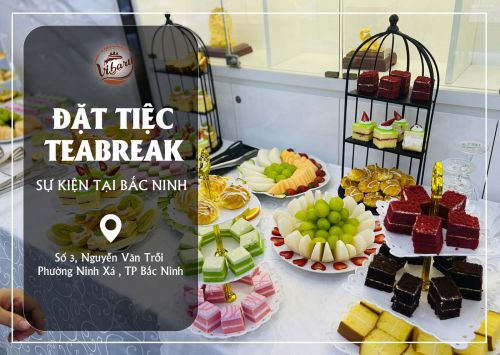 Đặt tiệc teabreak sự kiện tại Bắc Ninh